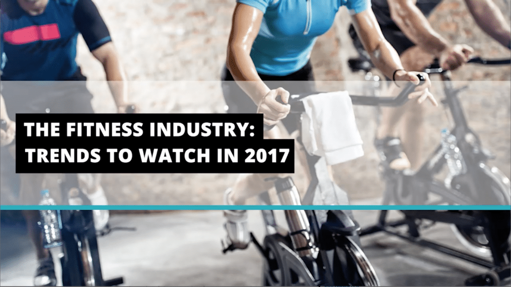 The fitness industry: Trends to watch in 2017